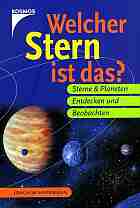 : Welcher Stern ist das? Sterne und Planeten entdecken und beobachten.