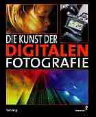: Die Kunst der digitalen Fotografie.