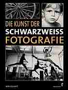 Garrett, John: Die Kunst der Schwarzwei-Fotografie