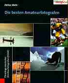 Motz, Detlev: Die besten Amateurfotografen