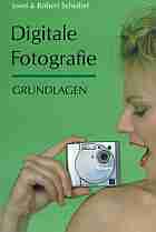 Scheibel, Josef: Digitale Fotografie