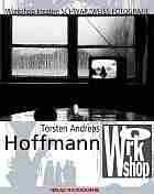 Hoffmann, Torsten A.: Workshop kreative Schwarzwei-Fotografie