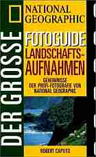 Caputo, Robert: Der groe Foto-Guide, Landschaftsaufnahmen